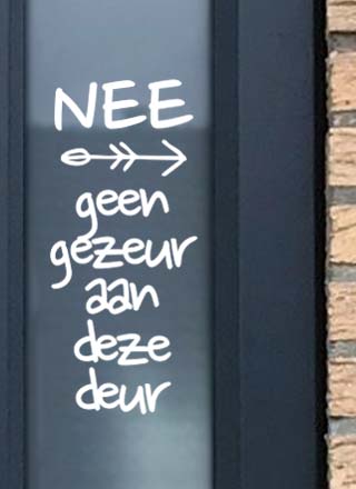 Grote waanidee Nieuwheid Discrepantie Geen Gezeur Aan Deze Deur Raamsticker | StopSticker.nl