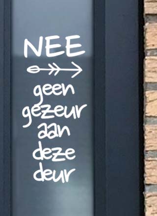 Geen Gezeur Aan Deze Deur Raamsticker